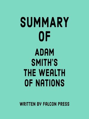 cover image of Summary of Adam Smith's the Wealth of Nations